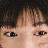 サカグチアミ「 ｗｈｏ　ａｍ　ｉ？」