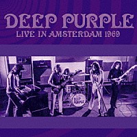 ディープ・パープル「 ライヴ・イン・オランダ　１９６９」