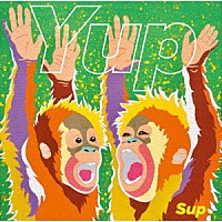 Ｓｕｐ「 Ｙｕｐ」