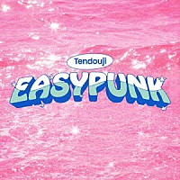 ＴＥＮＤＯＵＪＩ「 ＥＡＳＹＰＵＮＫ」