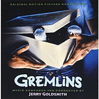 ＪＥＲＲＹ　ＧＯＬＤＳＭＩＴＨ「 オリジナル・サウンドトラック　グレムリン」
