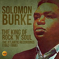 ソロモン・バーク「 ザ・キング・オブ・ロックン・ソウル　－　アトランティック・レコーディングス　１９６２－１９６８」