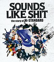 Ｈｉ－ＳＴＡＮＤＡＲＤ「 ＳＯＵＮＤＳ　ＬＩＫＥ　ＳＨＩＴ　：　ｔｈｅ　ｓｔｏｒｙ　ｏｆ　Ｈｉ－ＳＴＡＮＤＡＲＤ」