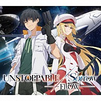 ＦＬＯＷ 「ＵＮＳＴＯＰＰＡＢＬＥ／Ｓｏｒｒｏｗ」