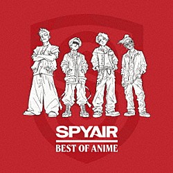 ＳＰＹＡＩＲ「ＢＥＳＴ　ＯＦ　ＡＮＩＭＥ」