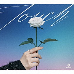 ＭＡＺＺＥＬ「Ｔｏｕｃｈ」
