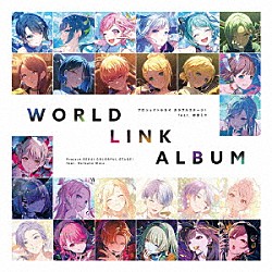 （ゲーム・ミュージック） 初音ミク「プロジェクトセカイ　カラフルステージ！　ｆｅａｔ．初音ミク　ＷＯＲＬＤ　ＬＩＮＫ　ＡＬＢＵＭ」