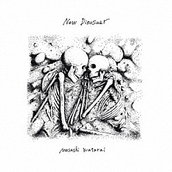 渡會将士「Ｎｅｗ　Ｄｉｎｏｓａｕｒ」