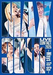 ＭＡＸ「ＭＡＸ　３０ｔｈ　ＬＩＶＥ　ＣＯＮＴＡＣＴ　２０２５　～Ｗａｙｓ　Ｔｏ　Ｇｏ～」