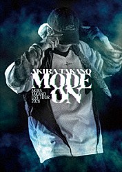 ＡＫＩＲＡ　ＴＡＫＡＮＯ「ＡＫＩＲＡ　ＴＡＫＡＮＯ　ＬＩＶＥ　ＴＯＵＲ　２０２６　ＭＯＤＥ　ＯＮ」