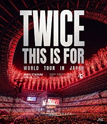 ＴＷＩＣＥ「ＴＷＩＣＥ　＜ＴＨＩＳ　ＩＳ　ＦＯＲ＞　ＷＯＲＬＤ　ＴＯＵＲ　ＩＮ　ＪＡＰＡＮ　ＭＵＦＧ　ＳＴＡＤＩＵＭ」