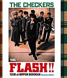 チェッカーズ「チェッカーズ　１９８６　ＦＬＡＳＨ！！　ＴＯＵＲ　ａｔ　日本武道館【Ｒｅｍａｓｔｅｒ　Ｅｄｉｔｉｏｎ】」