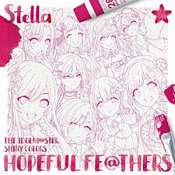 Ｔｅａｍ．Ｓｔｅｌｌａ「ＴＨＥ　ＩＤＯＬＭ＠ＳＴＥＲ　ＳＨＩＮＹ　ＣＯＬＯＲＳ　ＨＯＰＥＦＵＬ　ＦＥ＠ＴＨＥＲＳ　－Ｓｔｅｌｌａ－」