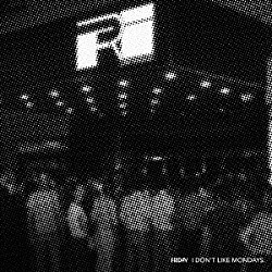 Ｉ　Ｄｏｎ’ｔ　Ｌｉｋｅ　Ｍｏｎｄａｙｓ．「ＦＲＩＤＡＹ」