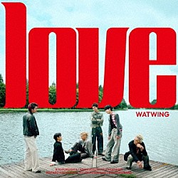 ＷＡＴＷＩＮＧ「ｌｏｖｅ」