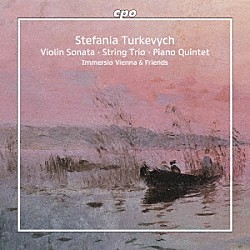 （クラシック）「トゥルケヴィチ：ヴァイオリン・ソナタ、弦楽三重奏曲、ピアノ五重奏曲」