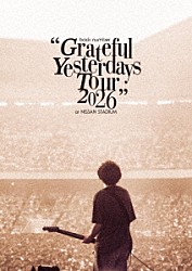 ｂａｃｋ　ｎｕｍｂｅｒ「ｂａｃｋ　ｎｕｍｂｅｒ　“Ｇｒａｔｅｆｕｌ　Ｙｅｓｔｅｒｄａｙｓ　Ｔｏｕｒ　２０２６”　ａｔ　ＮＩＳＳＡＮ　ＳＴＡＤＩＵＭ」