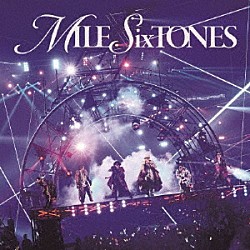 ＳｉｘＴＯＮＥＳ「ＭＩＬＥＳｉｘＴＯＮＥＳ」