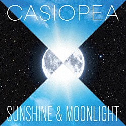ＣＡＳＩＯＰＥＡ 野呂一生 鳴瀬喜博 安部潤 今井義頼「ＳＵＮＳＨＩＮＥ　＆　ＭＯＯＮＬＩＧＨＴ」