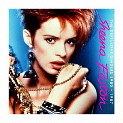 シーナ・イーストン「ディフィニティヴ・シングルス　１９８０－１９８７」