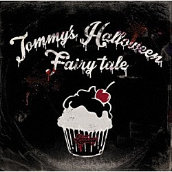 Ｔｏｍｍｙ　ｆｅｂｒｕａｒｙ６「Ｔｏｍｍｙ’ｓ　Ｈａｌｌｏｗｅｅｎ　Ｆａｉｒｙ　ｔａｌｅ」