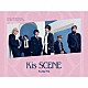 Ｋｉｓ－Ｍｙ－Ｆｔ２「Ｋｉｓ　ＳＣＥＮＥ」