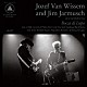 Ｊｏｚｅｆ　Ｖａｎ　Ｗｉｓｓｅｍ　ａｎｄ　Ｊｉｍ　Ｊａｒｍｕｓｃｈ「Ｂｏｃｃａ　ｄｉ　Ｌｕｐｏ　ａｎｄ　Ｍｏｕｔｈ　ｏｆ　ｔｈｅ　Ｗｏｌｆ」
