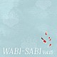 （ＢＧＭ）「ＷＡＢＩ－ＳＡＢＩ　ＶＯＬ．１３」