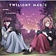 中川翔子「Ｔｗｉｌｉｇｈｔ　Ｍａｇｉｃ」