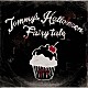 Ｔｏｍｍｙ　ｆｅｂｒｕａｒｙ６「Ｔｏｍｍｙ’ｓ　Ｈａｌｌｏｗｅｅｎ　Ｆａｉｒｙ　ｔａｌｅ」
