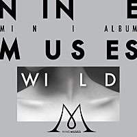 ＮＩＮＥＭＵＳＥＳ「 ２ＮＤミニ・アルバム：　ワイルド」