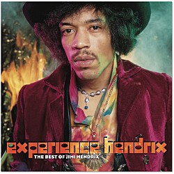 ジミ・ヘンドリックス「ＥＸＰＥＲＩＥＮＣＥ　ＨＥＮＤＲＩＸ：ＢＥＳＴ」