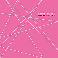 高野寛 「ＴＯＫＩＯ　ＣＯＶＥＲＳ」