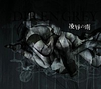 DIR EN GREY「 凌辱の雨」