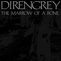 DIR EN GREY「 THE MARROW OF A BONE」