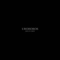 DIR EN GREY「 UROBOROS」
