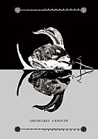 DIR EN GREY「 A KNOT OF」