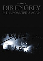 DIR EN GREY「 TOUR08 THE ROSE TRIMS AGAIN」