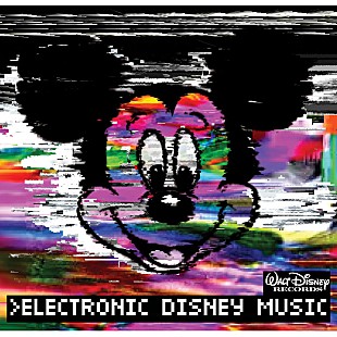 「注目のEDM『エレクトロニック・ディズニー・ミュージック』先行配信」