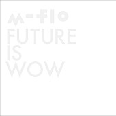 「アルバム『FUTURE IS WOW』」3枚目/3