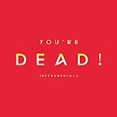 「『YOU&amp;#039;RE DEAD! [Instrumentals]』 アートワーク」2枚目/2
