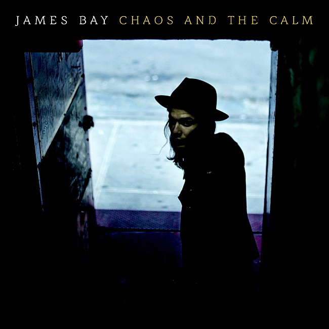 「JAMES BAY
Debut Album「Chaos And The Calm」4枚目/4