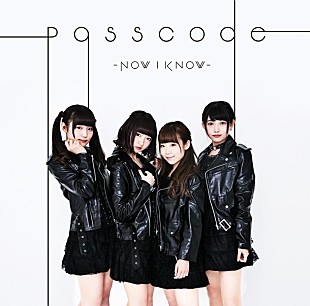 「大阪発アイドル“PassCode”1番の自信作『Now I Know』シングルリリース」