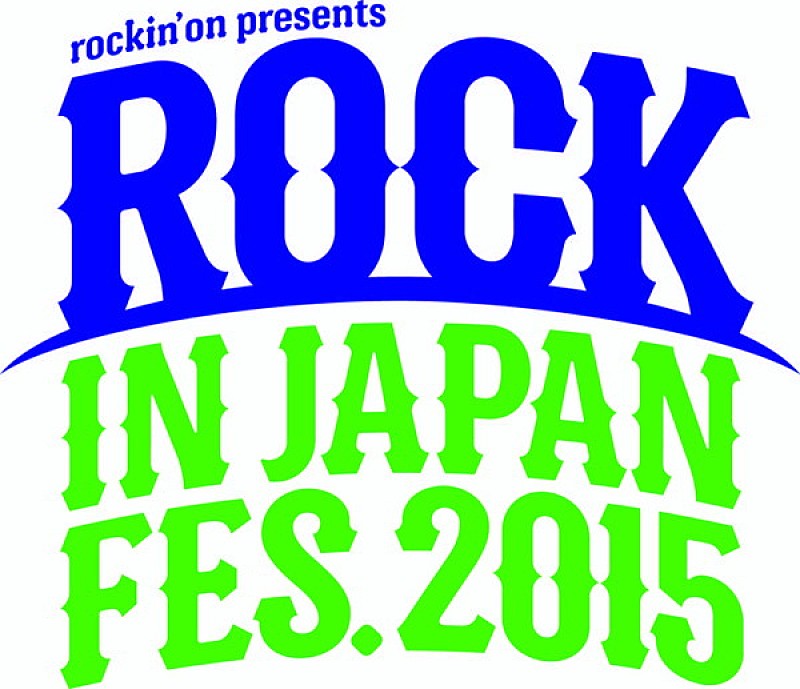 【ROCK IN JAPAN FESTIVAL 2015】第1弾出演アーティスト発表