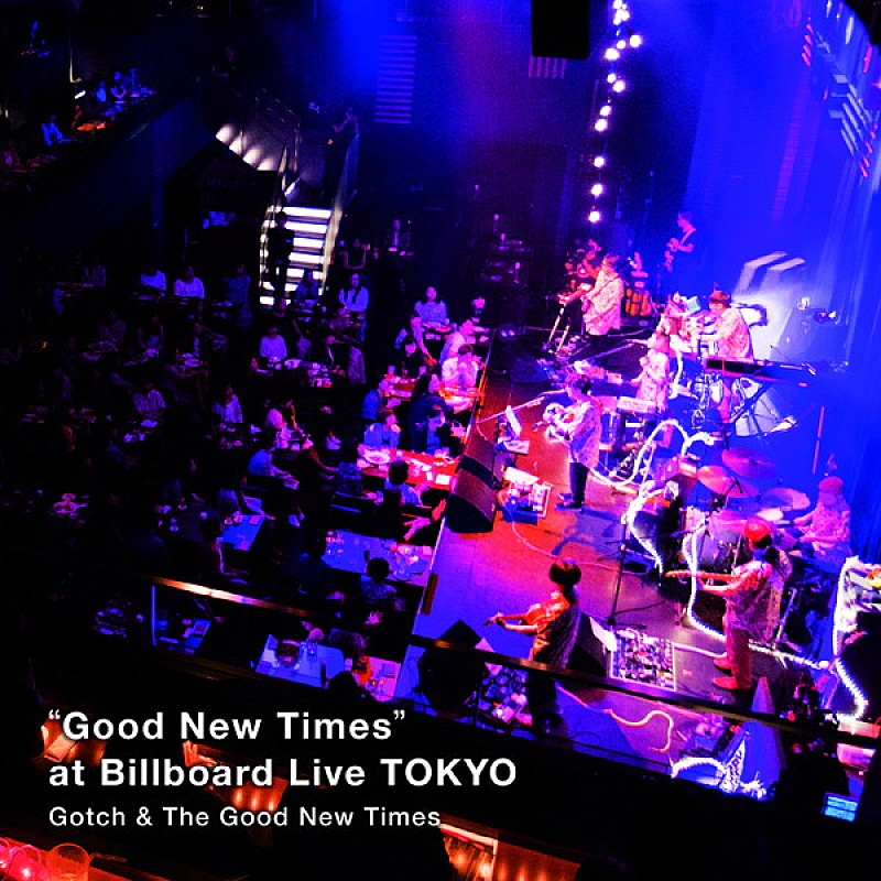 Gotch、“The Good New Times”とのビルボードライブ公演が映像作品に