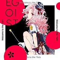 EGOIST、ラップに初挑戦した新曲「Welcome to the *fam」配信スタート