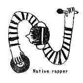 「Native Rapper」3枚目/3
