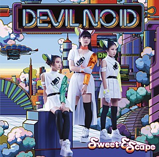 「沖縄発ガールズダンスクルー・DEVIL NO ID「Sweet Escape」MV公開！ 新SGのサウンドプロデュースはTeddyLoid」