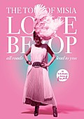 「■LIVE Blu-ray&amp;amp;DVD
「THE TOUR OF MISIA LOVE BEBOP all roads lead to you in YOKOHAMA ARENA Final」
2017/5/24（水）発売
初回盤」2枚目/3