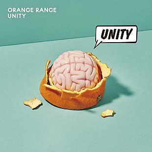 「ORANGE RANGE 新EP『UNITY』詳細発表！「チラチラリズム」新録音源含む全5曲」